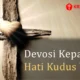 Devosi Kristen: Wujud Kasih & Kedekatan Pribadi dengan Tuhan